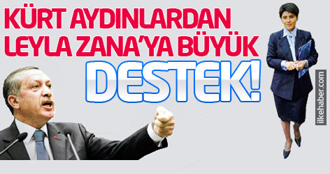 Kürt aydınlardan Leyla Zana'ya büyük destek!