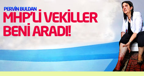 Pervin Buldan: MHP'li vekiller beni aradı!