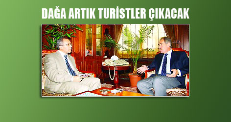Dağa artık turistler çıkacak