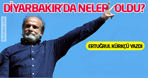 Diyarbakır'da aslında neler oldu?