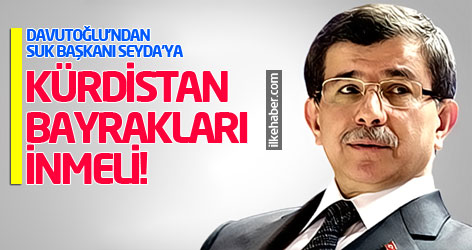 Davutoğlu: Kürdistan bayrakları inmeli!
