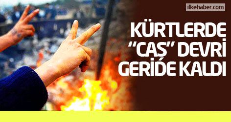 'Kürtlerde “caş” devri geride kaldı'