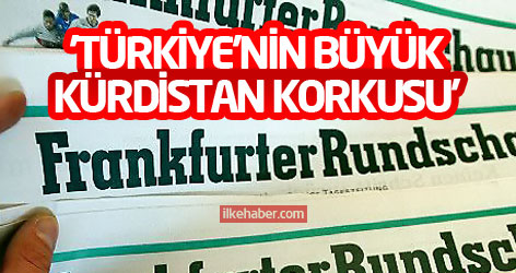 'Türkiye'nin Büyük Kürdistan korkusu'