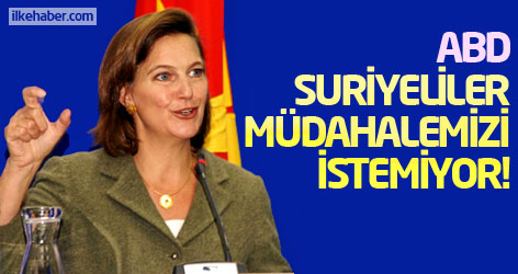 ABD: Suriyeliler müdahalemizi istemiyor!