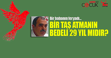 Bir taş atmanın bedeli 29 yıl mıdır?