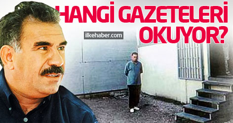 Öcalan hangi gazeteleri okuyor?
