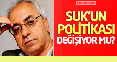 SUK’un politikası değişiyor mu?