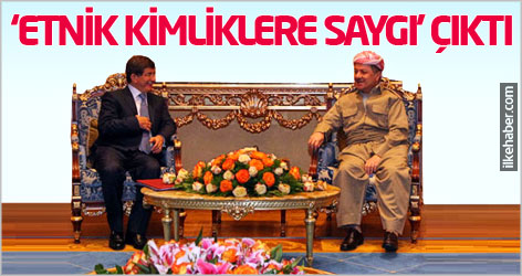 Barzani-Davutoğlu görüşmesinden etnik kimliklere saygı çıktı