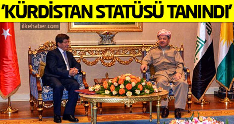 'Türkiye Kürdistan'ın statüsünü tanıdı'