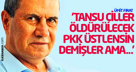 'Tansu Çiller öldürülecek, PKK üstlensin demişler ama...'