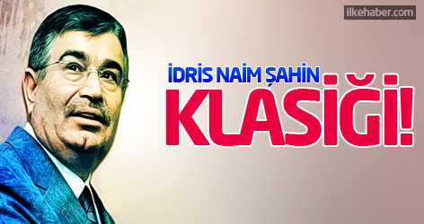 Bir İdris Naim Şahin klasiği daha!