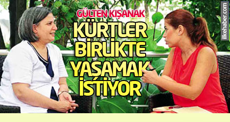 Gülten Kışanak: Kürtler birlikte yaşamak istiyor