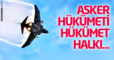 Asker hükümeti, hükümet halkı...