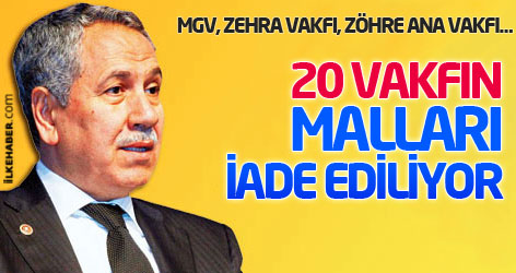 20 vakfın malları iade ediliyor!