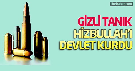 Gizli Tanık: Hizbullah'ı devlet kurdu