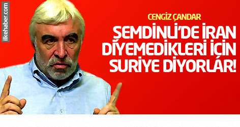 Çandar: Şemdinli'de İran diyemedikleri için Suriye diyorlar!