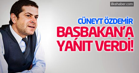 Cüneyt Özdemir'den Başbakan'a yanıt!