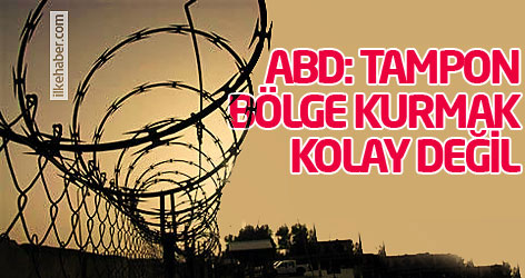 ABD: Tampon bölge kurmak kolay değil
