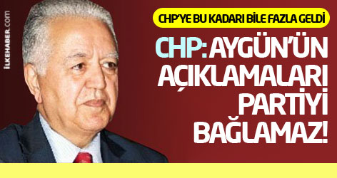 CHP: Aygün’ün açıklamaları partiyi bağlamaz!