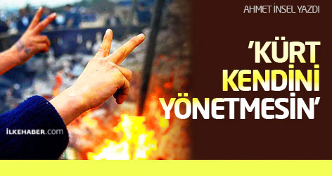 'Kürt kendini yönetmesin'