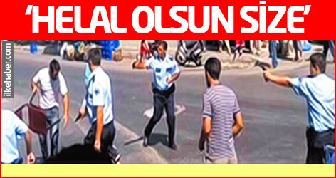‘Helal olsun, üniformayı rezil etmediniz’