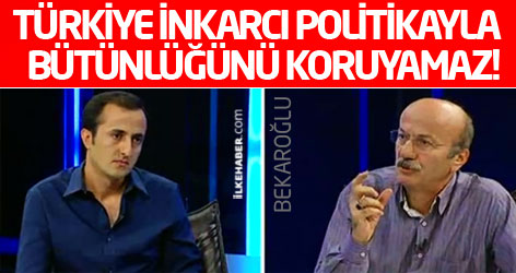 Mehmet Bekaroğlu: Türkiye inkarcı politikayla bütünlüğünü koruyamaz!