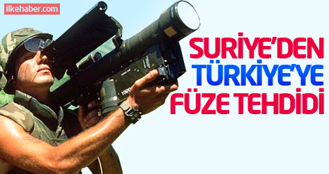 Suriye'den Türkiye'ye füze tehdidi