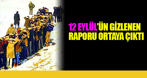 12 Eylül'ün gizlenen raporu ortaya çıktı