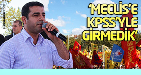Meclis’e KPSS ile girmedik!