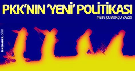 PKK'nın 'yeni' politikası...
