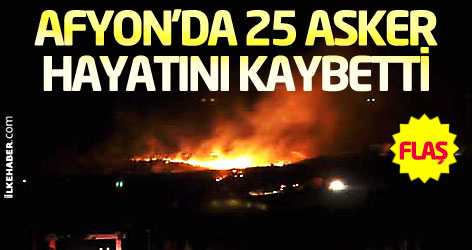 Afyon'da 25 asker hayatını kaybetti