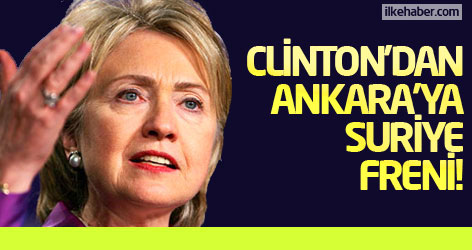 Clinton'dan Ankara'ya Suriye freni!