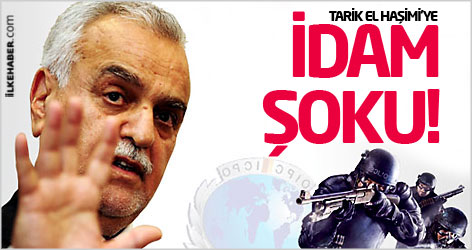 Tarik El Haşimi'ye idam şoku!