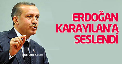 Erdoğan Karayılan’a seslendi!