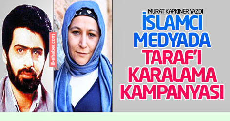 İslamcı medyada Taraf’ı karalama kampanyası
