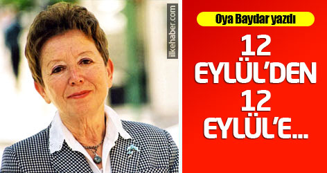 12 Eylül’den 12 Eylül’e...