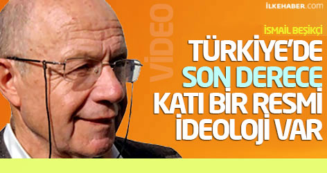 İsmail Beşikçi: Türkiye’de son derece katı bir resmi ideoloji var