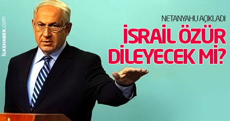 Netanyahu: Türkiye için bazı özür formüllerini değerlendiriyoruz