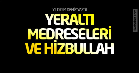 Yeraltı Medreseleri ve Hizbullah