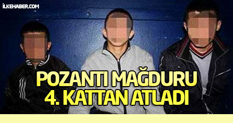 Pozantı mağduru 4. kattan atladı