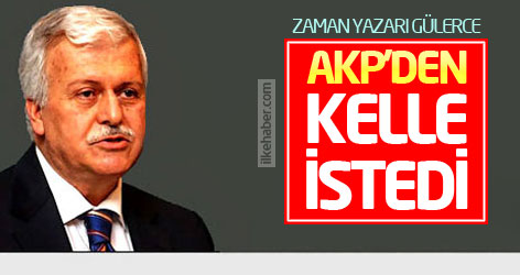 Zaman yazarı Gülerce AKP'den kelle istedi