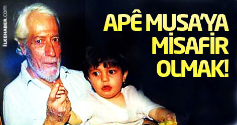 Apê Musa’ya misafir olmak!