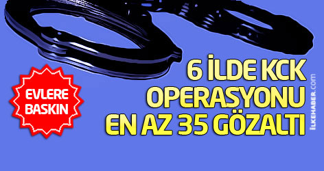 6 ilde KCK operasyonu: 35 gözaltı