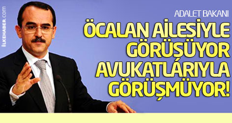 Adalet Bakanı: Öcalan ailesiyle görüşüyor, avukatlarıyla görüşmüyor!