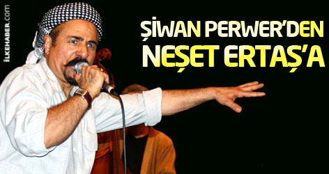 Şiwan Perwer'den Neşet Ertaş'a...