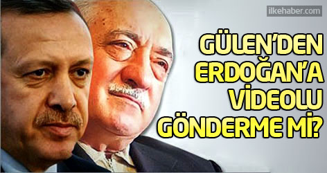 Gülen'den Erdoğan'a videolu gönderme mi?