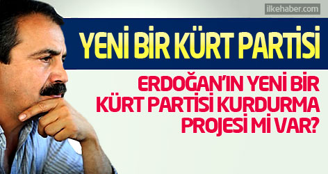 Erdoğan'ın yeni bir Kürt partisi kurdurma projesi mi var?