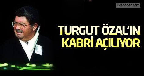 Özal'ın naaşına ulaşıldı...