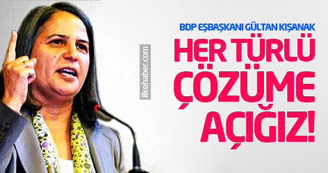 Kışanak: Her türlü çözüme açığız!