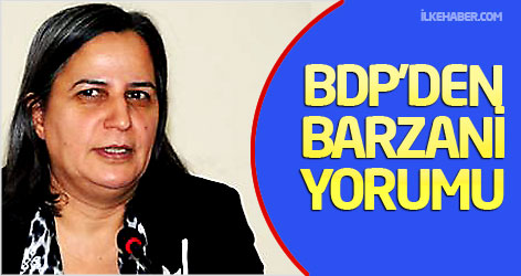 BDP'den Barzani yorumu!